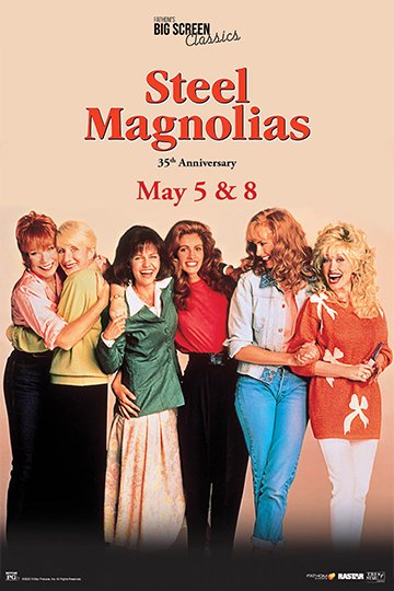 Steel Magnolias 35th Anniversary (PG) Movie Poster